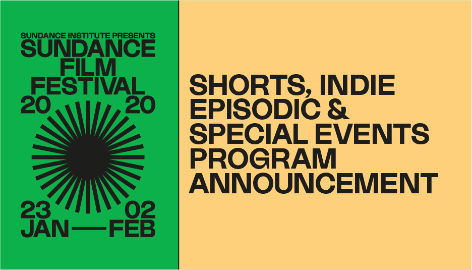 Short Indie Episodic and Special Events at Sundance 2020